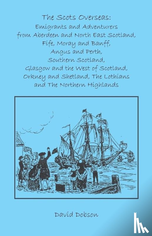 Dobson, David - The Scots Overseas