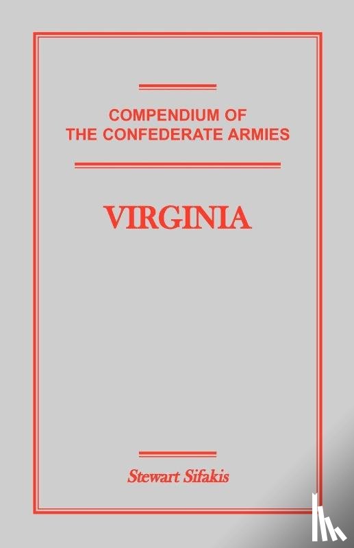Sifakis, Stewart - Compendium of the Confederate Armies