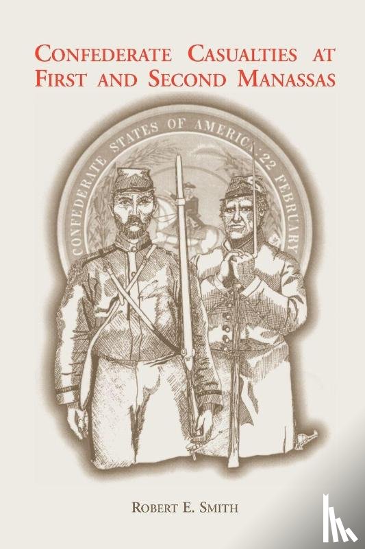 Smith, Robert E - Confederate Casualties at First and Second Manassas
