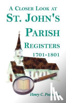 Peden, Henry C Jr - A Closer Look at St. John's Parish Registers [Baltimore County, Maryland], 1701-1801
