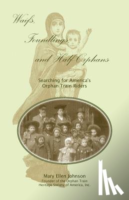 Johnson, Mary Ellen - Waifs, Foundlings, and Half-Orphans
