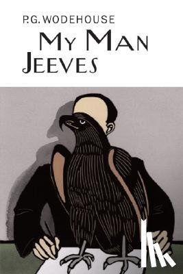 Wodehouse, P. G. - My Man Jeeves: A Jeeves & Wooster Collection