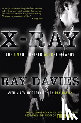Davies, Ray - X-Ray: The Unauthorized Autobiography: A Speculative Memoir of the Kinks and the Death of the Sixties