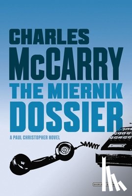 McCarry, Charles - Miernik Dossier: The First Paul Christopher Novel