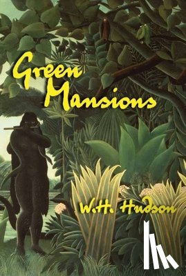 Hudson, W. H. - Green Mansions