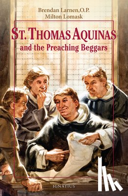 Larnen, Brendan - St. Thomas Aquinas and the Preaching Beggars