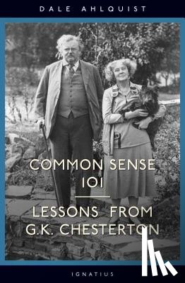Ahlquist, Dale - Common Sense 101: Lessons from Chesterton
