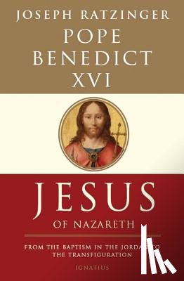 Benedict XVI, Pope - Jesus of Nazareth: From the Baptism in the Jordan to the Transfiguration Volume 1