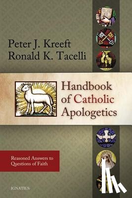 Kreeft, Peter, Tacelli, Fr Ronald - HANDBK OF CATH APOLOGETICS