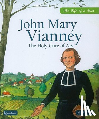 De Mullenheim, Sophie - John Mary Vianney: The Holy Cure of Ars