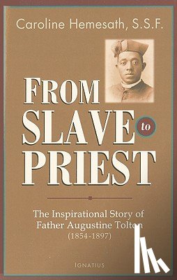 Hemesath, Caroline - FROM SLAVE TO PRIEST