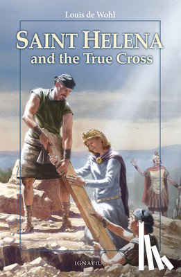 De Wohl, Louis - Saint Helena and the True Cross