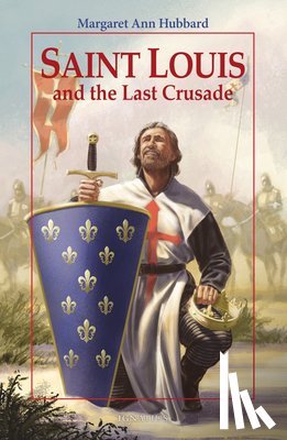 Hubbard, Margaret Ann - Saint Louis and the Last Crusade