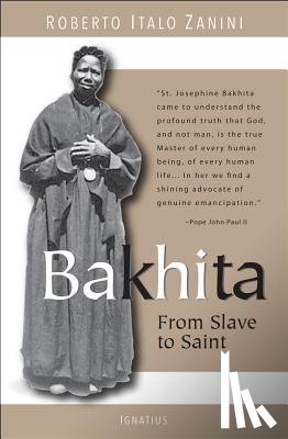 Zanini, Roberto Italo - Bakhita: From Slave to Saint