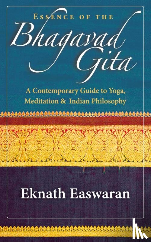 Easwaran, Eknath - Essence of the Bhagavad Gita