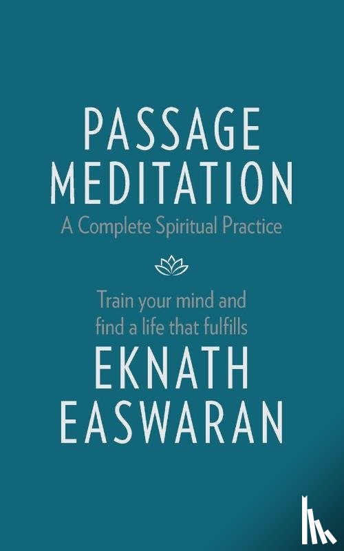 Easwaran, Eknath - Passage Meditation - A Complete Spiritual Practice