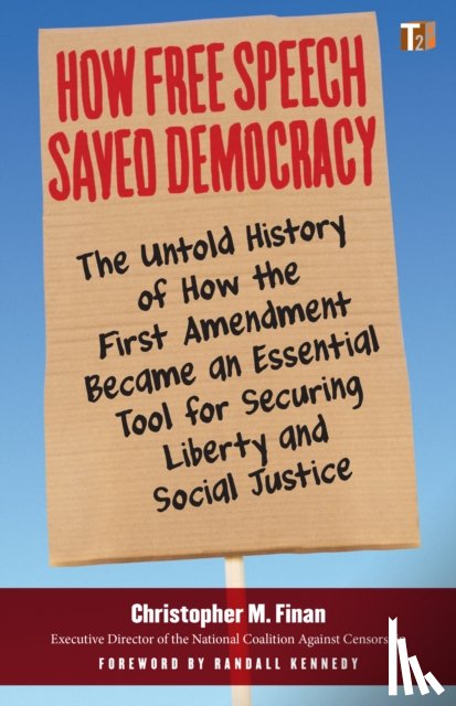 Finan, Christopher M., Kennedy, Randall - How Free Speech Saved Democracy