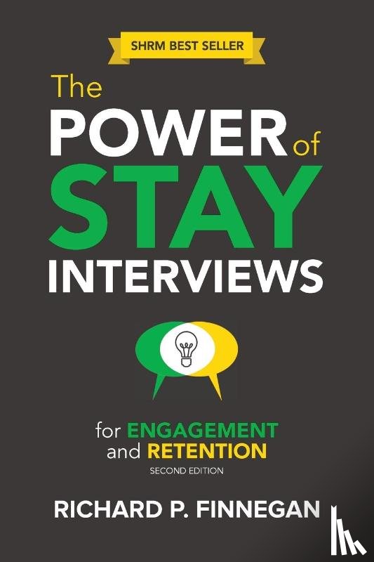 Finnegan, Richard P. - The Power of Stay Interviews for Engagement and Retention
