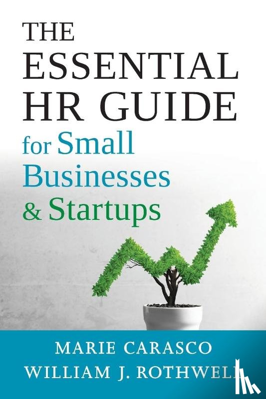 Carasco, Marie (VP of Organization Development, Rothwell, William - The Essential HR Guide for Small Businesses and Startups