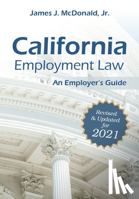 McDonald, James J. - California Employment Law: An Employer's Guide