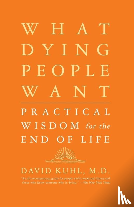 Kuhl, David - What Dying People Want
