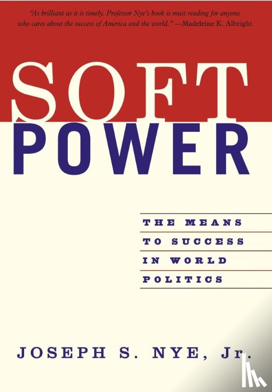Nye, Joseph - Soft Power