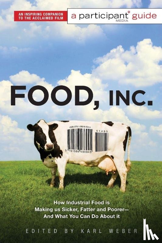 Weber, Karl, Participant Media, Participant - Food Inc.: A Participant Guide (Media tie-in)