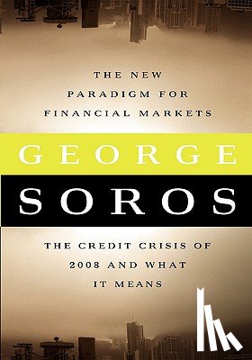 Soros, George - The New Paradigm for Financial Markets (Large Print Edition)