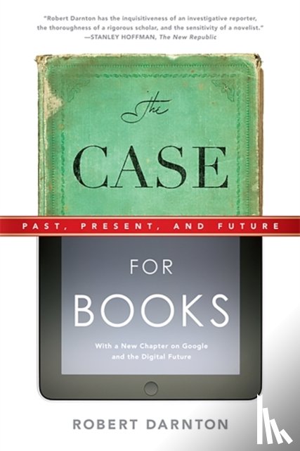 Darnton, Robert - The Case for Books