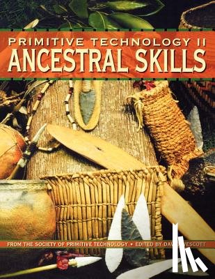 Wescott, David - Primitive Technology II - Ancestral Skills