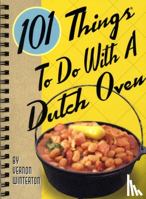 Winterton, Vernon - 101 Things to Do with a Dutch Oven
