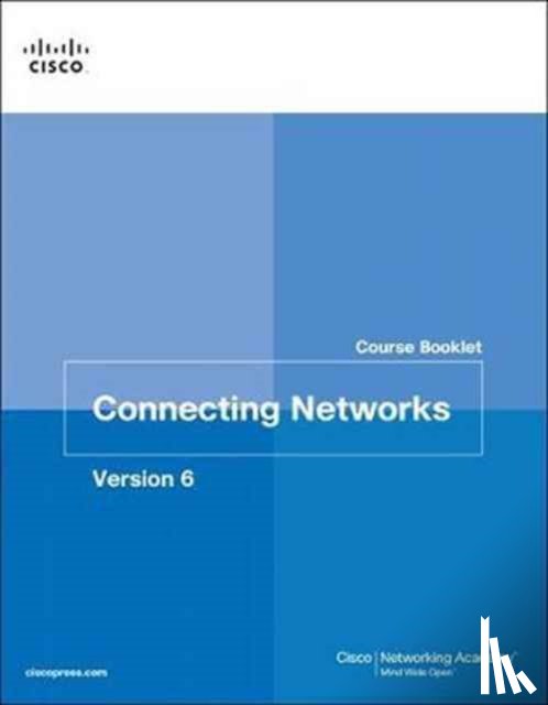 Cisco Networking Academy - Connecting Networks v6 Course Booklet