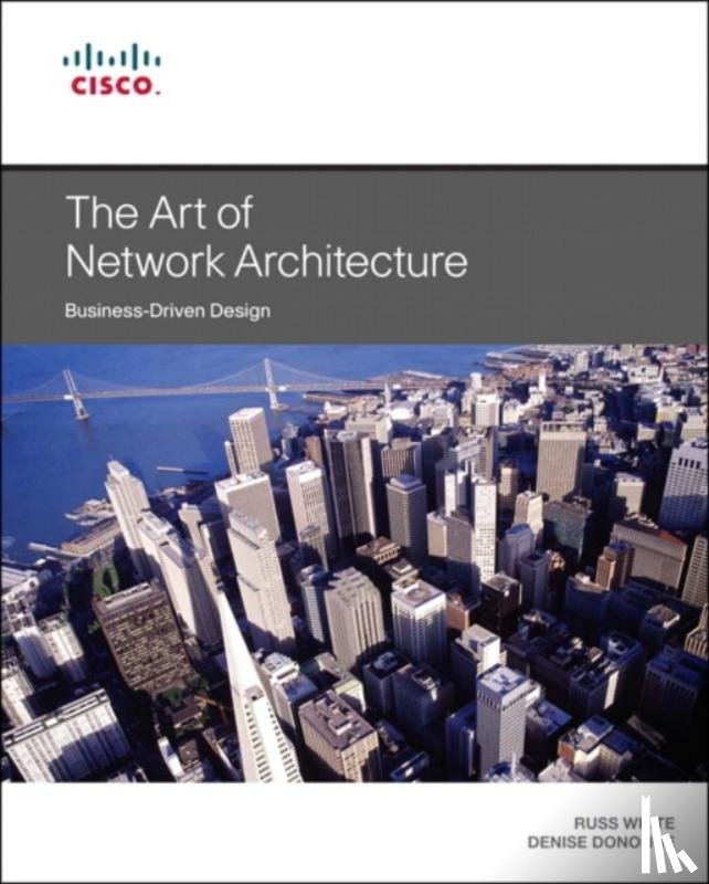 White, Russ, Donohue, Denise - Art of Network Architecture, The