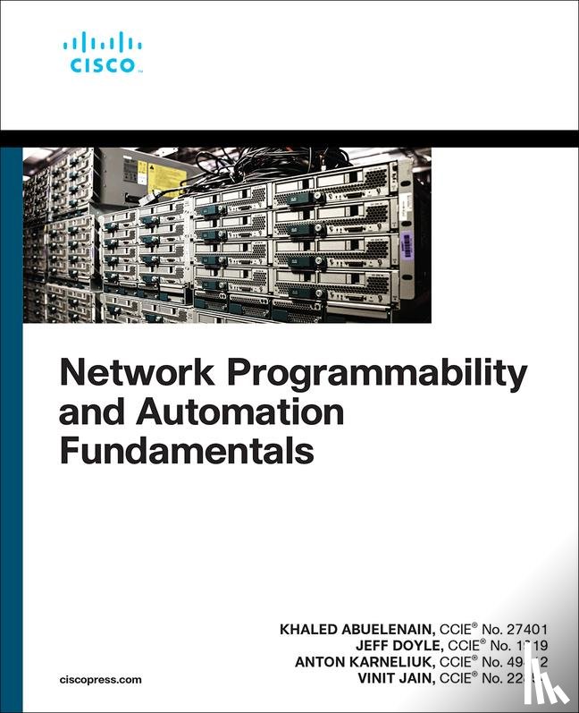 Abuelenain, Khaled, Karneliuk, Anton, Doyle, Jeff, Jain, Vinit - Network Programmability and Automation Fundamentals