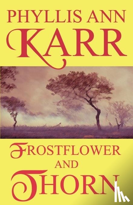 Karr, Phyllis Ann - Frostflower and Thorn