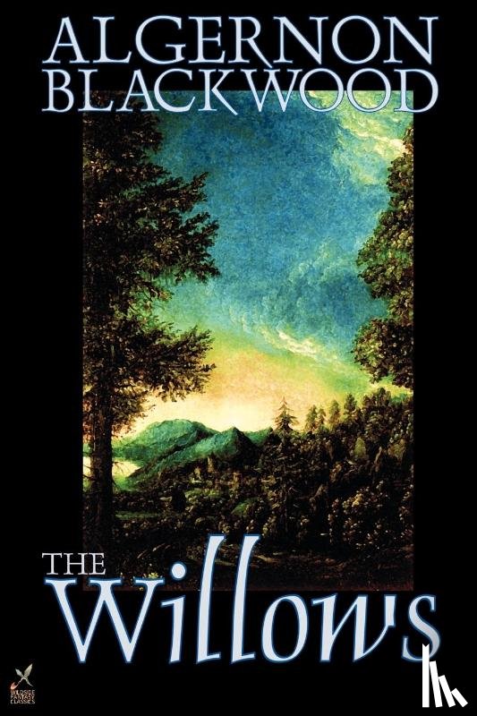 Blackwood, Algernon - The Willows by Algernon Blackwood, Fiction