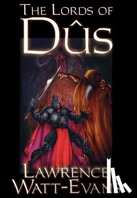 Watt-Evans, Lawrence - The Lords of Dus