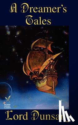 Dunsany, Lord - A Dreamer's Tales
