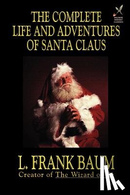 Baum, L Frank - The Complete Life and Adventures of Santa Claus
