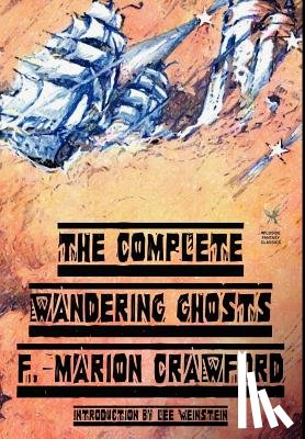 Crawford, F Marion, Weinstein, Lee - The Complete Wandering Ghosts