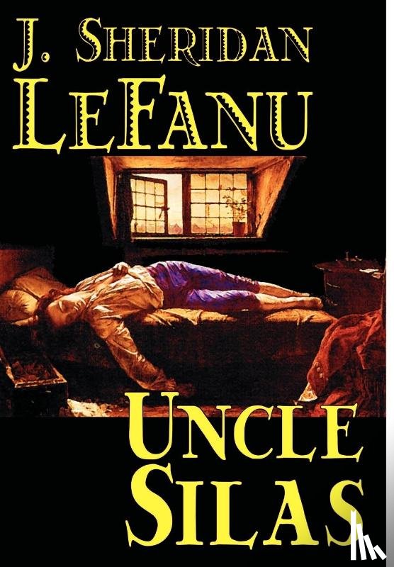 Le Fanu, Joseph Sheridan - Uncle Silas by J.Sheridan LeFanu, Fiction, Mystery & Detective, Classics, Literary