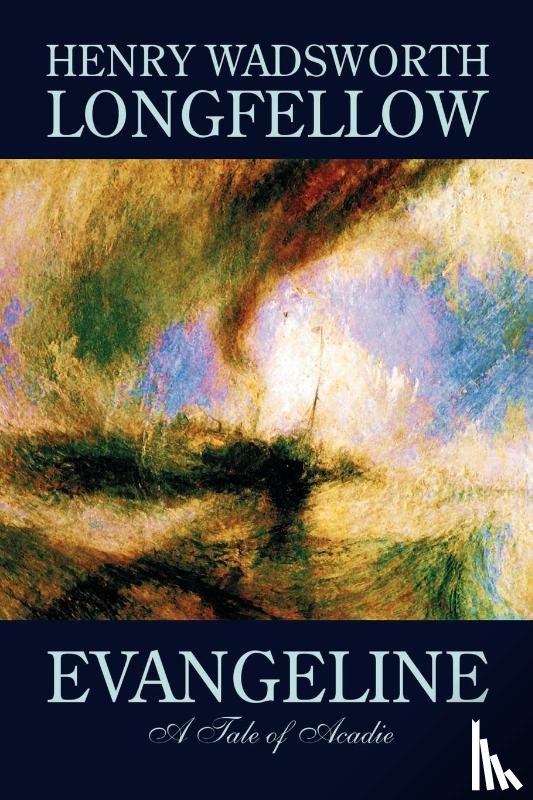 Longfellow, Henry Wadsworth - Evangeline by Henry Wadsworth Longfellow, Fiction, Contemporary Romance