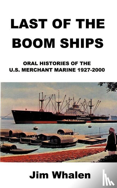Whalen, Jim - Last of the Boom Ships