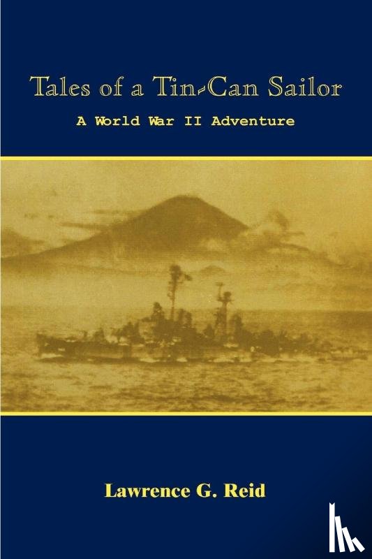 Reid, Lawrence G. - Tales of a Tin-can Sailor