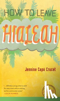 Crucet, Jennine - How to Leave Hialeah