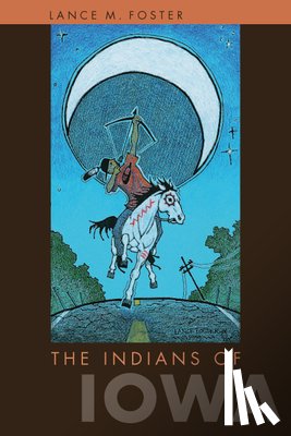 Foster, Lance M. - The Indians of Iowa