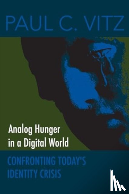 Vitz, Paul C. - Analog Hunger in a Digital World
