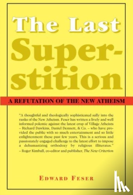 Feser, Edward - The Last Superstition – A Refutation of the New Atheism