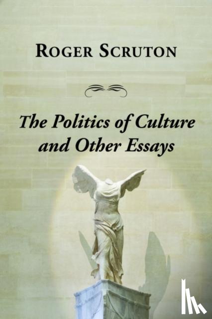 Scruton, Roger - Politics of Culture Other Essays