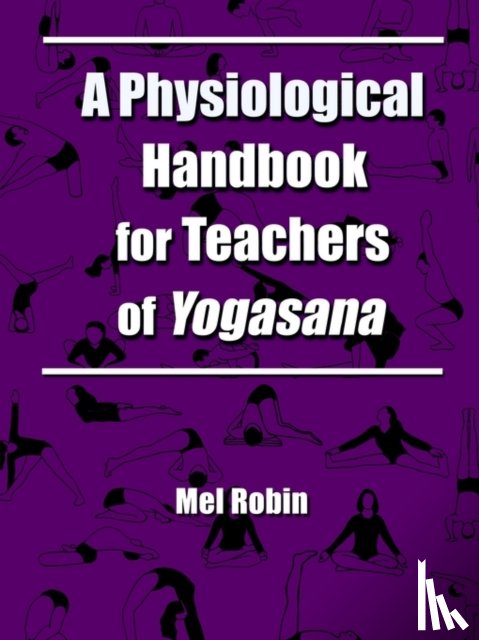 Robin, Mel - A Physiological Handbook for Teachers of Yogasana